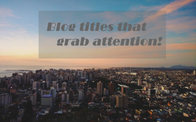 How to Create Blog Titles That Grab Attention