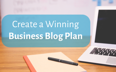 7 Tips to Create a Winning Business Blog Plan